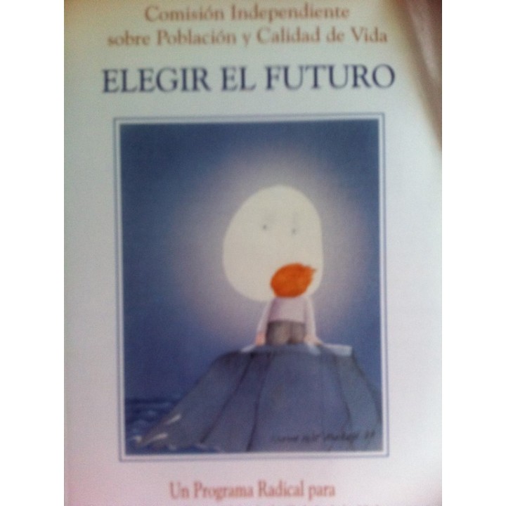 Elegir el futuro. Un programa radical para la mejora sostenible de la calidad de vida